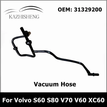 Автомобильный Вакуумный шланг 31329200 для Volvo S60 S80 V70 V60 XC60